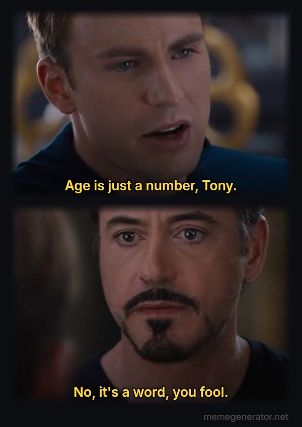 Civil War: Pick a Side meme: Age is just a number, Tony. / No, it's a word, you fool.