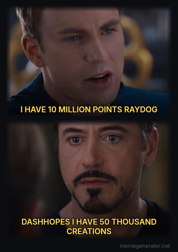 Civil War: Pick a Side meme: I HAVE 10 MILLION POINTS RAYDOG / DASHHOPES I HAVE 50 THOUSAND CREATIONS