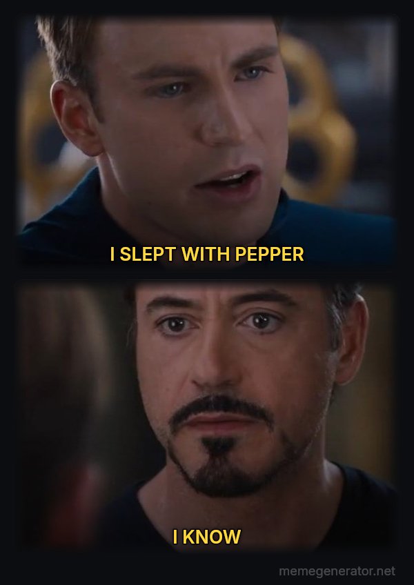 Civil War: Pick a Side meme: I SLEPT WITH PEPPER / I KNOW