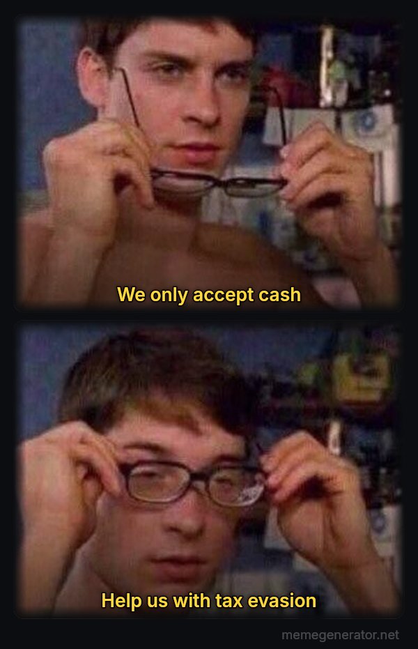 Peter Parker's Glasses meme: We only accept cash / Help us with tax evasion