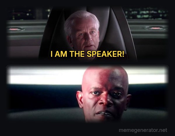 I Am the Senate meme: I AM THE SPEAKER!