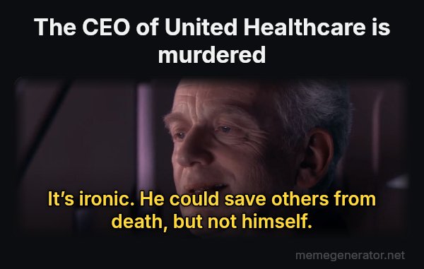 Ironic meme: The CEO of United Healthcare is murdered / It’s ironic. He could save others from death, but not himself.