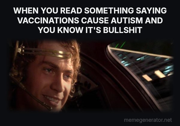 This Is Where the Fun Begins meme: WHEN YOU READ SOMETHING SAYING VACCINATIONS CAUSE AUTISM AND YOU KNOW IT'S BULLSHIT