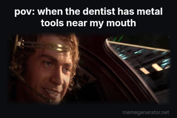 This Is Where the Fun Begins meme: pov: when the dentist has metal tools near my mouth