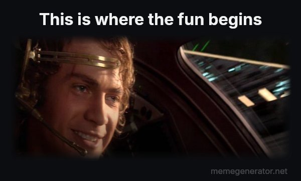 This Is Where the Fun Begins meme: This is where the fun begins