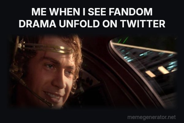 This Is Where the Fun Begins meme: ME WHEN I SEE FANDOM DRAMA UNFOLD ON TWITTER