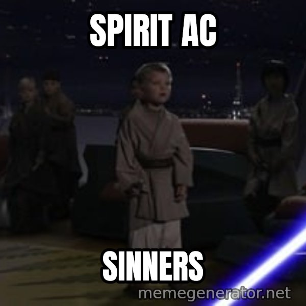 Master Skywalker, There Are Too Many of Them (Younglings) meme: SPIRIT AC / SINNERS