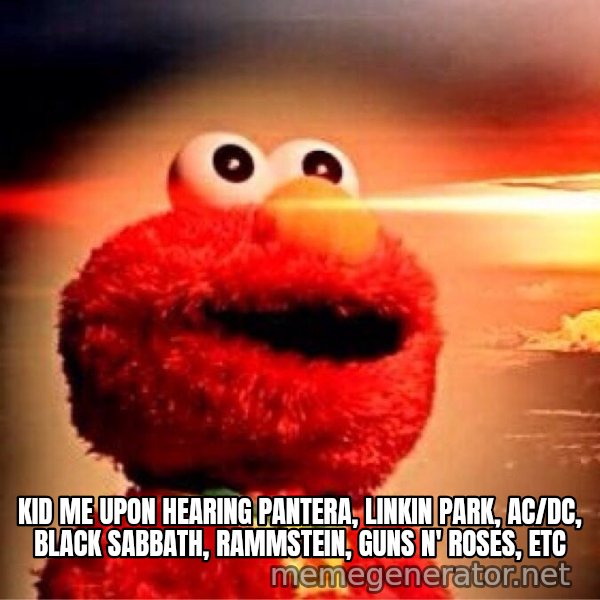 Elmo Nuclear Bomb meme: Kid me upon hearing Pantera, Linkin Park, AC/DC, Black Sabbath, Rammstein, Guns N' Roses, etc
