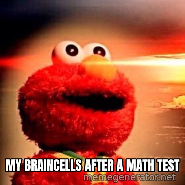 Elmo Nuclear Bomb meme: MY BRAINCELLS AFTER A MATH TEST