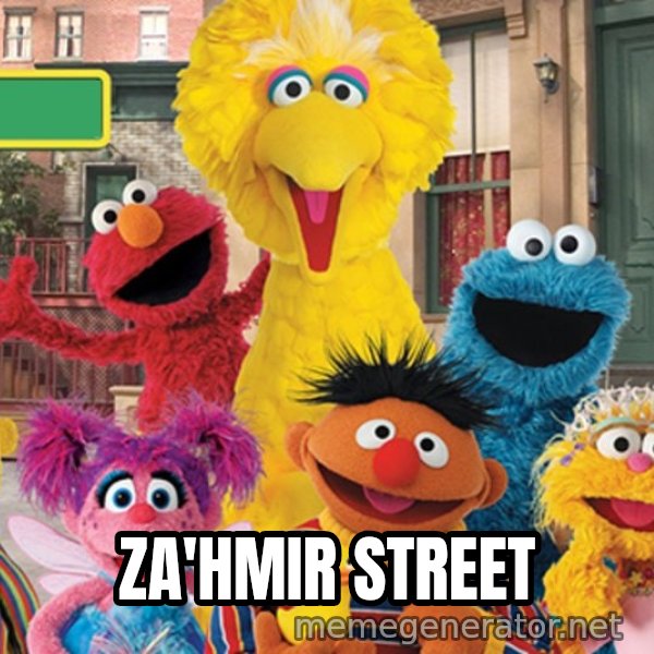Sesame Street Sign meme: ZA'HMIR STREET
