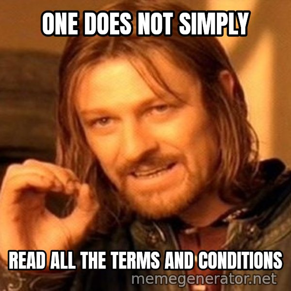 One Does Not Simply meme: ONE DOES NOT SIMPLY / READ ALL THE TERMS AND CONDITIONS