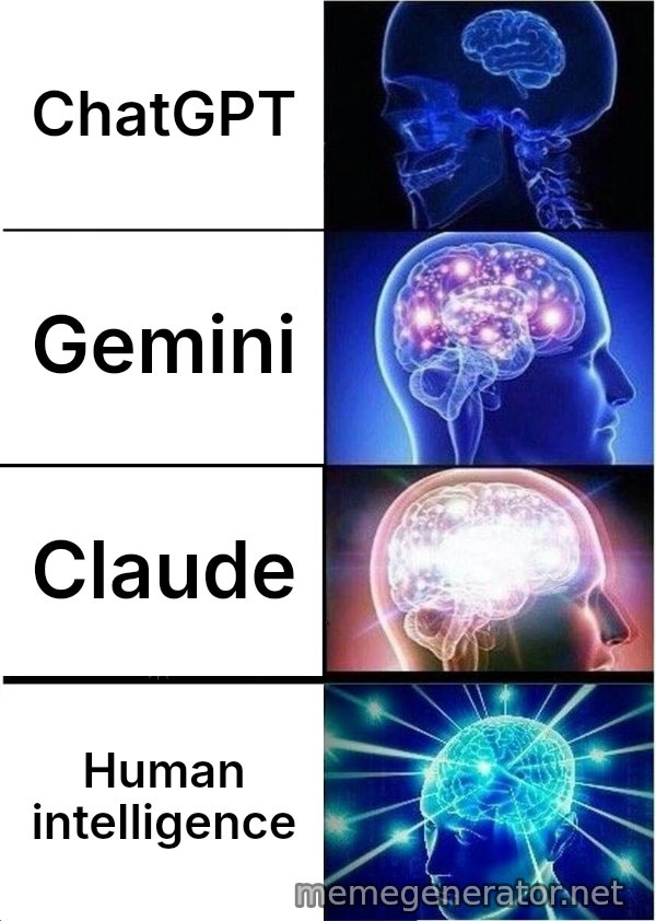 Expanding Brain meme: ChatGPT / Gemini / Claude / Human intelligence