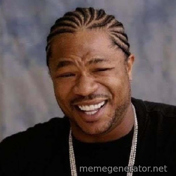 Yo Dawg meme template