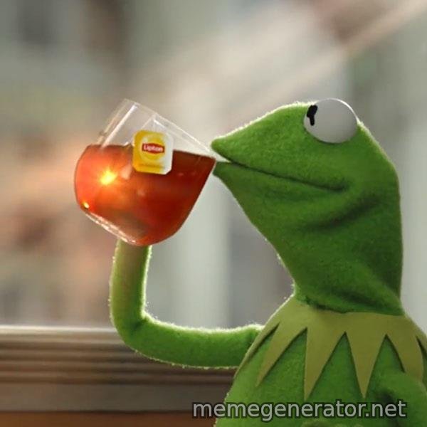 Kermit The Frog Drinking Tea meme template
