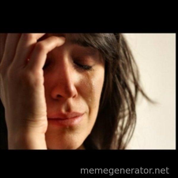 First World Problems meme template