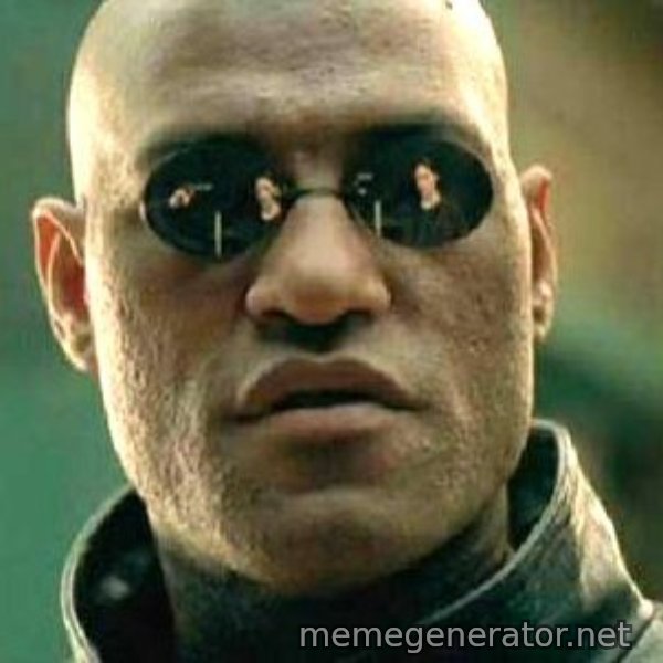 What if I told you / Matrix Morpheus meme template