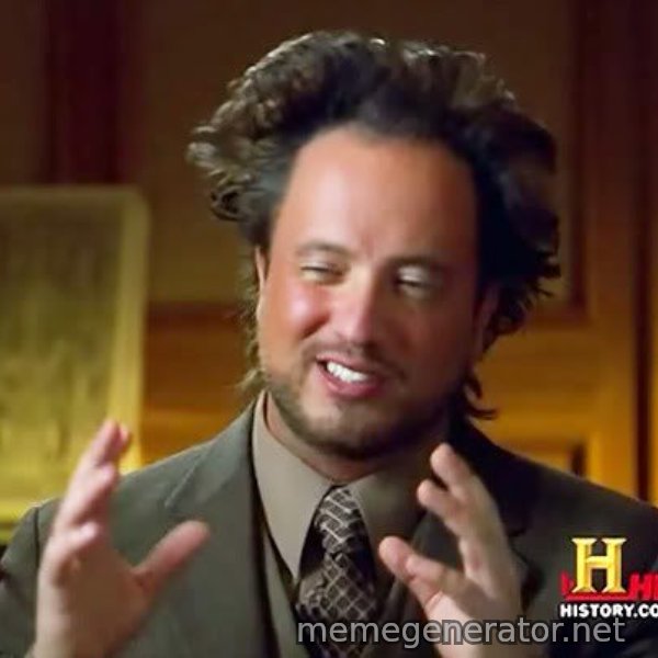 Ancient Aliens meme template