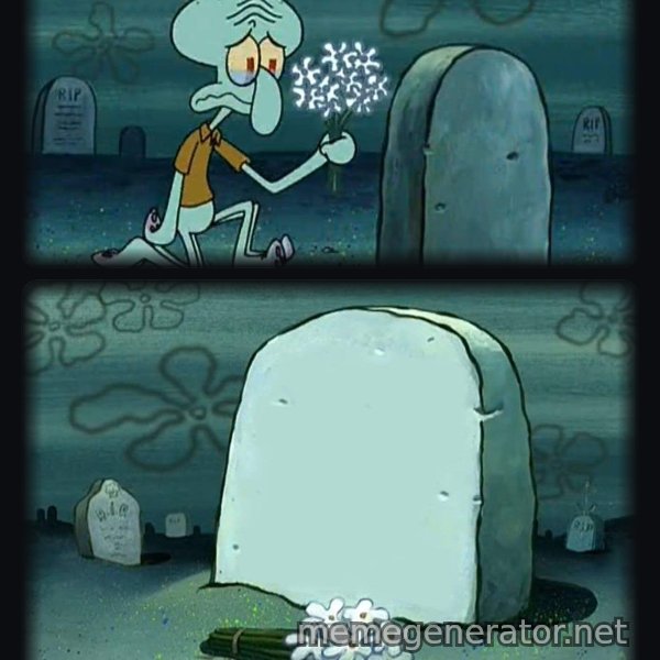 Here Lies Squidward's Hopes and Dreams meme template